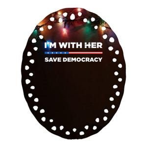 Im With Her Save Democracy 2024 President Ceramic Oval Ornament