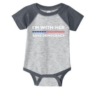 Im With Her Save Democracy 2024 President Infant Baby Jersey Bodysuit