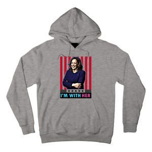 IM With Her Kamala Vote For 2024 President Kamala Harris Tall Hoodie