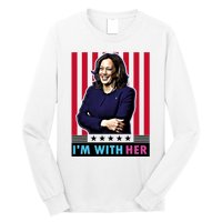 IM With Her Kamala Vote For 2024 President Kamala Harris Long Sleeve Shirt