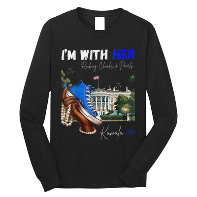 IM With Her Rocking Chucks & Pearls Kamala 2024 Long Sleeve Shirt