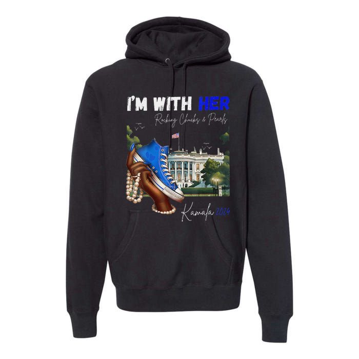 IM With Her Rocking Chucks & Pearls Kamala 2024 Premium Hoodie