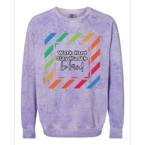 Inspirational Work Hard Stay Humble Quote Motivational Gift Colorblast Crewneck Sweatshirt