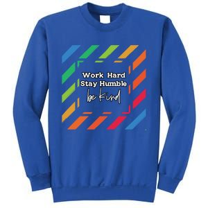 Inspirational Work Hard Stay Humble Quote Motivational Gift Sweatshirt