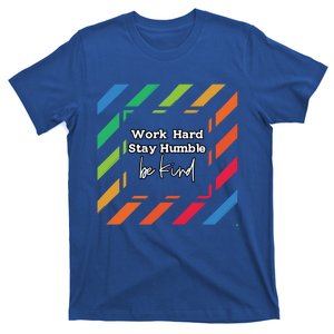 Inspirational Work Hard Stay Humble Quote Motivational Gift T-Shirt