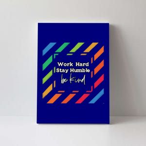 Inspirational Work Hard Stay Humble Quote Motivational Gift Canvas