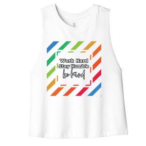 Inspirational Work Hard Stay Humble Quote Motivational Gift Women's Racerback Cropped Tank