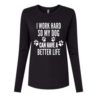 I Work Hard So My Dogs Can Have A Better Life Funny Vintage Womens Cotton Relaxed Long Sleeve T-Shirt