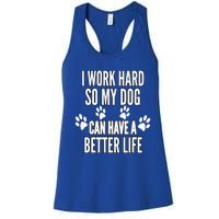 I Work Hard So My Dogs Can Have A Better Life Funny Vintage Women's Racerback Tank