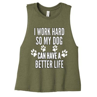 I Work Hard So My Dogs Can Have A Better Life Funny Vintage Women's Racerback Cropped Tank