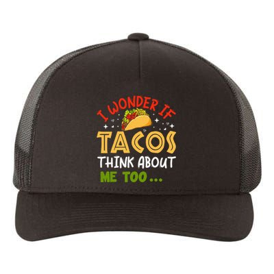 I Wonder If Tacos Think About Me Too Funny Taco Yupoong Adult 5-Panel Trucker Hat