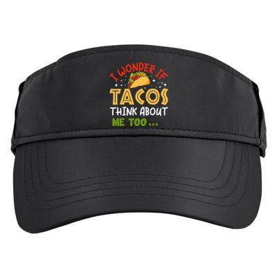 I Wonder If Tacos Think About Me Too Funny Taco Adult Drive Performance Visor