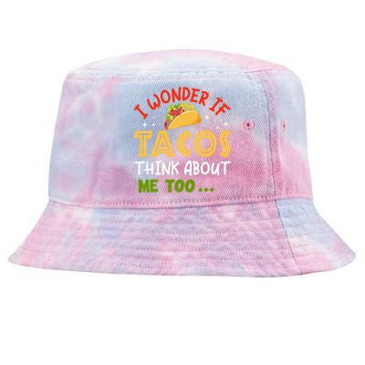 I Wonder If Tacos Think About Me Too Funny Taco Tie-Dyed Bucket Hat