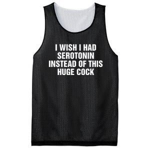 I Wish I Had Serotonin Instead Of This Huge Cock Mesh Reversible Basketball Jersey Tank