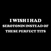 I Wish I Had Serotonin Instead Of These Perfect Tits Youth Performance Sprint T-Shirt