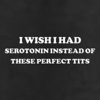 I Wish I Had Serotonin Instead Of These Perfect Tits Golf Towel