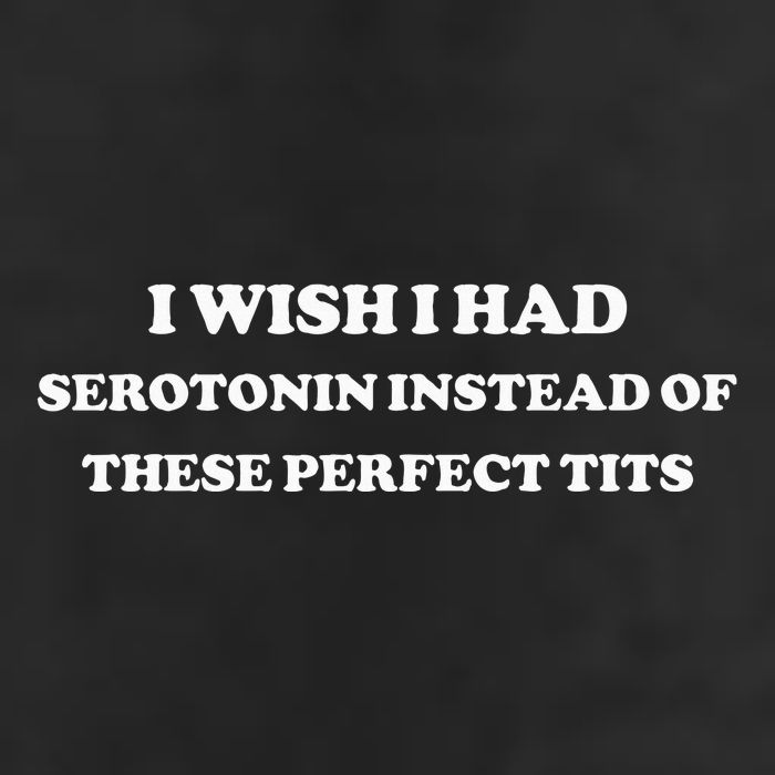 I Wish I Had Serotonin Instead Of These Perfect Tits Golf Towel