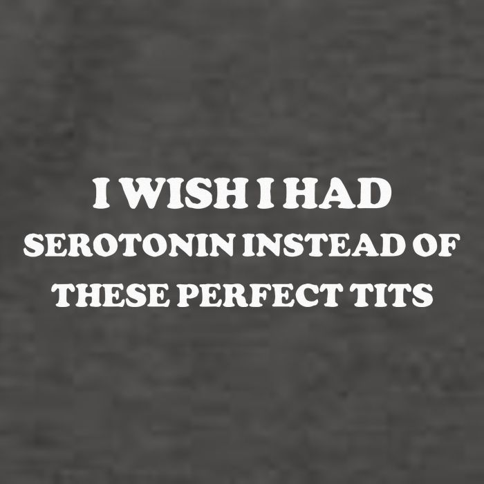 I Wish I Had Serotonin Instead Of These Perfect Tits Vector Backpack