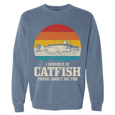 I Wonder If Catfish Think About Me Vintage Funny Catfishing Garment-Dyed Sweatshirt