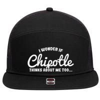 I Wonder If Chipotle Thinks About Me Too 7 Panel Mesh Trucker Snapback Hat