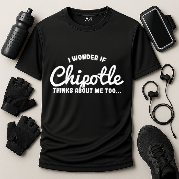 I Wonder If Chipotle Thinks About Me Too Performance Shirt