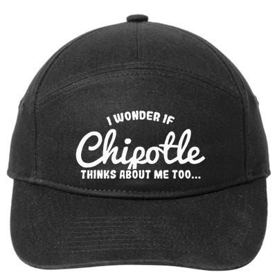 I Wonder If Chipotle Thinks About Me Too 7-Panel Snapback Hat