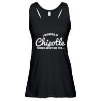 I Wonder If Chipotle Thinks About Me Too Ladies Essential Flowy Tank