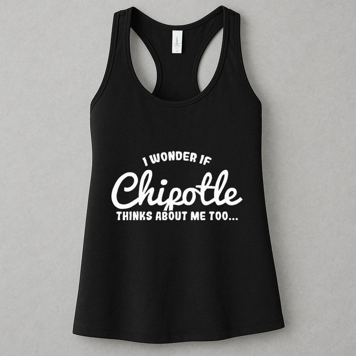 I Wonder If Chipotle Thinks About Me Too Womens Tank Top