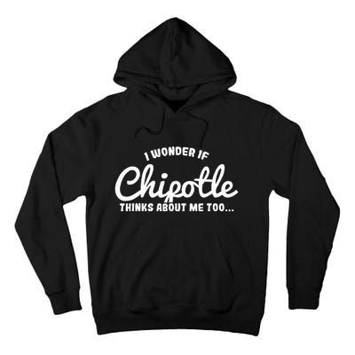 I Wonder If Chipotle Thinks About Me Too Tall Hoodie