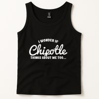I Wonder If Chipotle Thinks About Me Too Tank Top