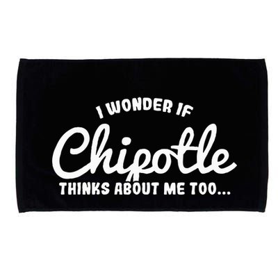 I Wonder If Chipotle Thinks About Me Too Microfiber Hand Towel