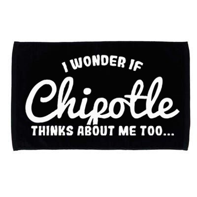 I Wonder If Chipotle Thinks About Me Too Microfiber Hand Towel