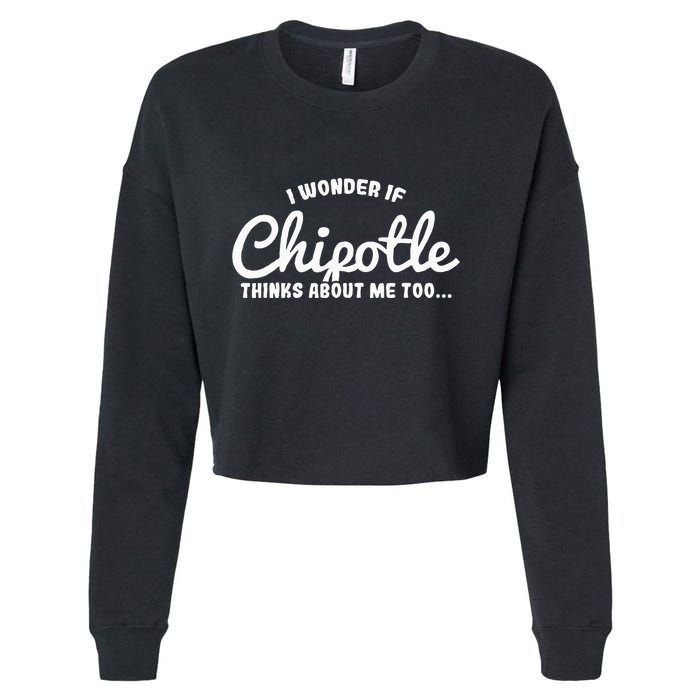 I Wonder If Chipotle Thinks About Me Too Cropped Pullover Crew