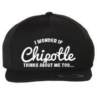 I Wonder If Chipotle Thinks About Me Too Wool Snapback Cap