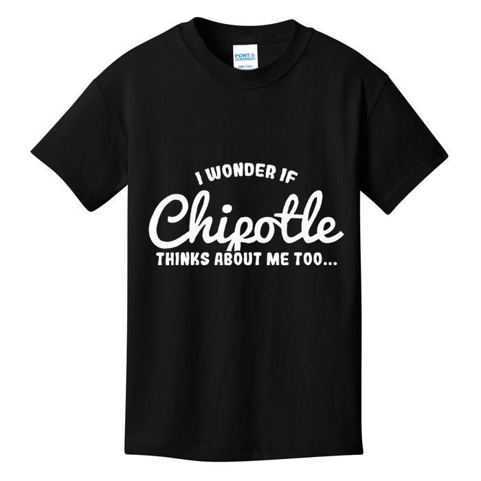 I Wonder If Chipotle Thinks About Me Too Kids T-Shirt