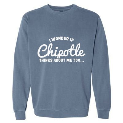 I Wonder If Chipotle Thinks About Me Too Garment-Dyed Sweatshirt