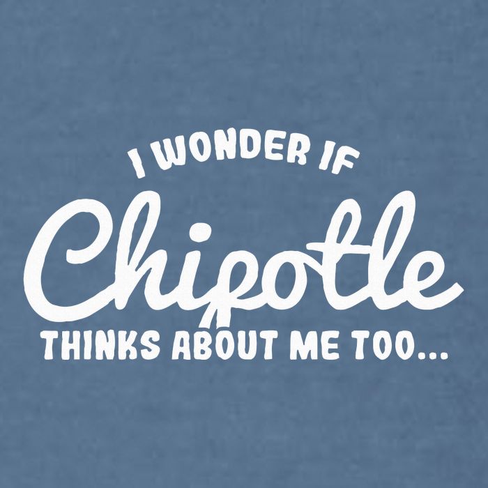 I Wonder If Chipotle Thinks About Me Too Garment-Dyed Sweatshirt