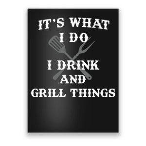 It's What I Do Drink Grill Things Funny BBQ Pitmaster Poster