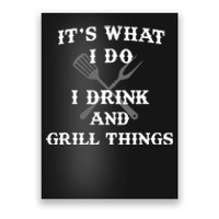 It's What I Do Drink Grill Things Funny BBQ Pitmaster Poster