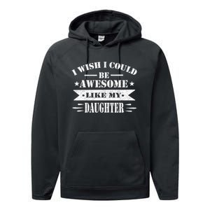 I Wish I Could Be Awesome Like My Daughter Funny Fathers Day Performance Fleece Hoodie