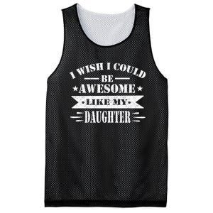 I Wish I Could Be Awesome Like My Daughter Funny Fathers Day Mesh Reversible Basketball Jersey Tank