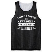 I Wish I Could Be Awesome Like My Daughter Funny Fathers Day Mesh Reversible Basketball Jersey Tank