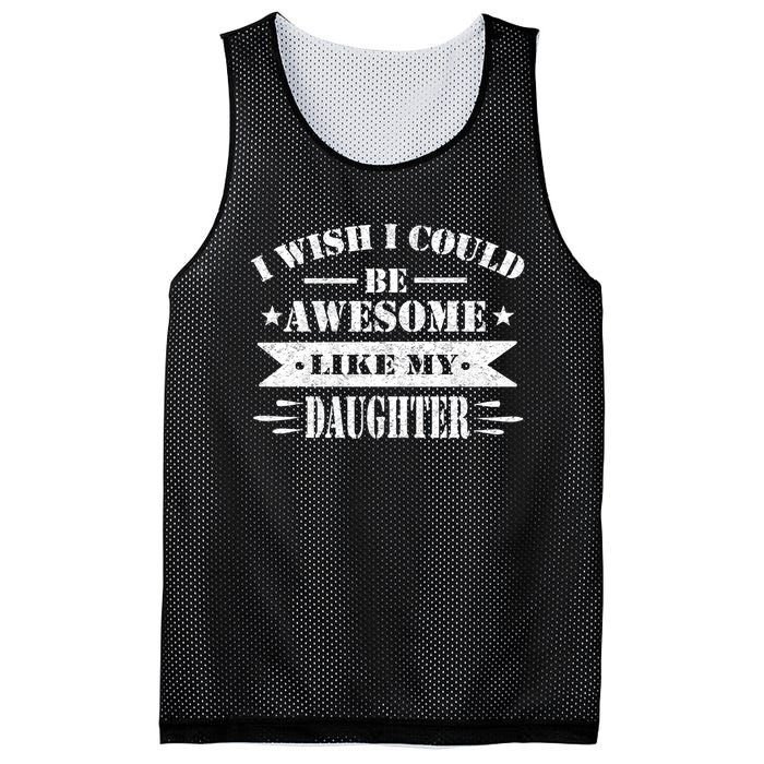 I Wish I Could Be Awesome Like My Daughter Funny Fathers Day Mesh Reversible Basketball Jersey Tank