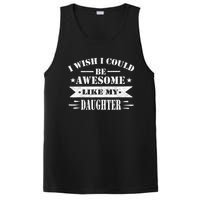 I Wish I Could Be Awesome Like My Daughter Funny Fathers Day PosiCharge Competitor Tank