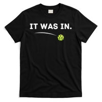 It Was In Funny Pickleball Player Paddleball Lover T-Shirt