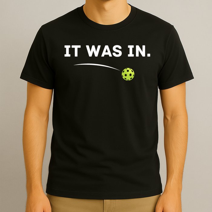 It Was In Funny Pickleball Player Paddleball Lover T-Shirt