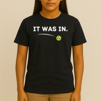 It Was In Funny Pickleball Player Paddleball Lover T-Shirt
