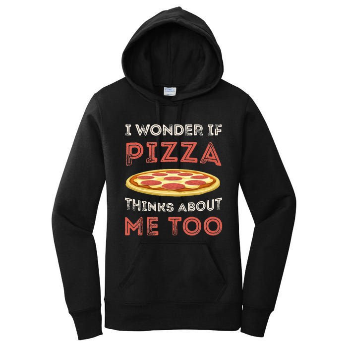 I Wonder If Pizza Thinks About Me Too Funny Dough Crust Women's Pullover Hoodie