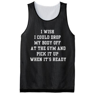 I Wish I Could Drop My Body Off At The Gym And Pick It Up When Its Ready Mesh Reversible Basketball Jersey Tank