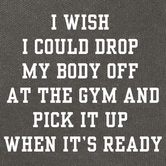 I Wish I Could Drop My Body Off At The Gym And Pick It Up When Its Ready Cotton Canvas Backpack